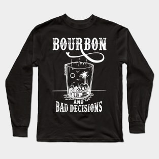 Bourbon And Bad Decisions Tshirt Long Sleeve T-Shirt